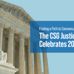 Finding a Path to Consensus: The CSG Justice Center Celebrates 20 Years